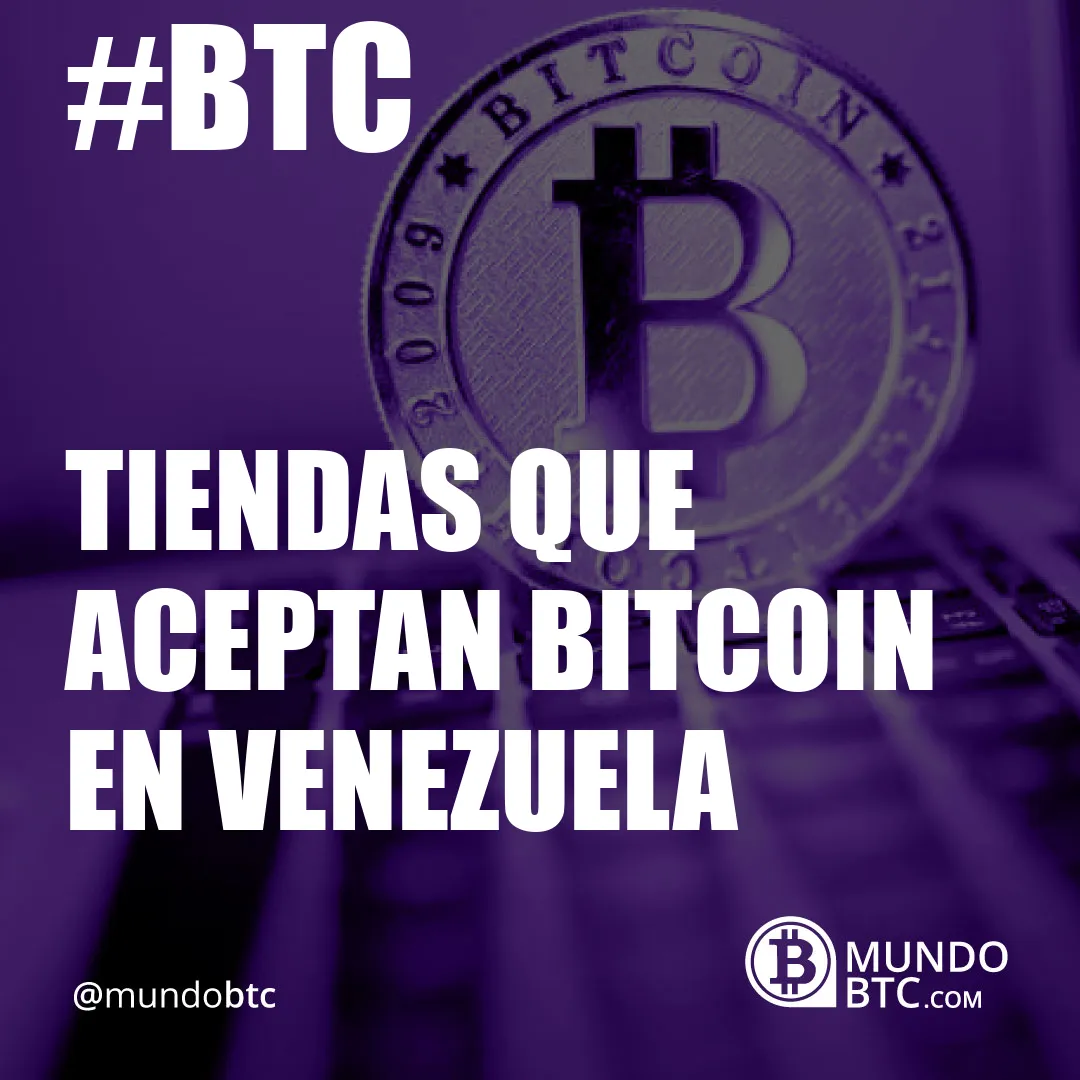 Tiendas que Aceptan Bitcoin en Venezuela