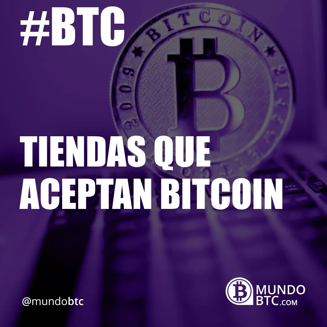 Tiendas que Aceptan Bitcoin