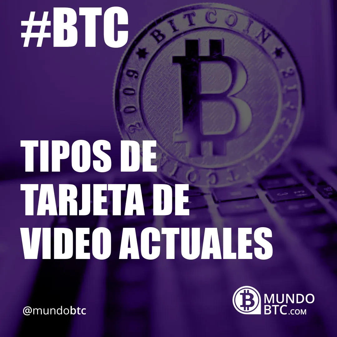 tipos de tarjeta de video actuales