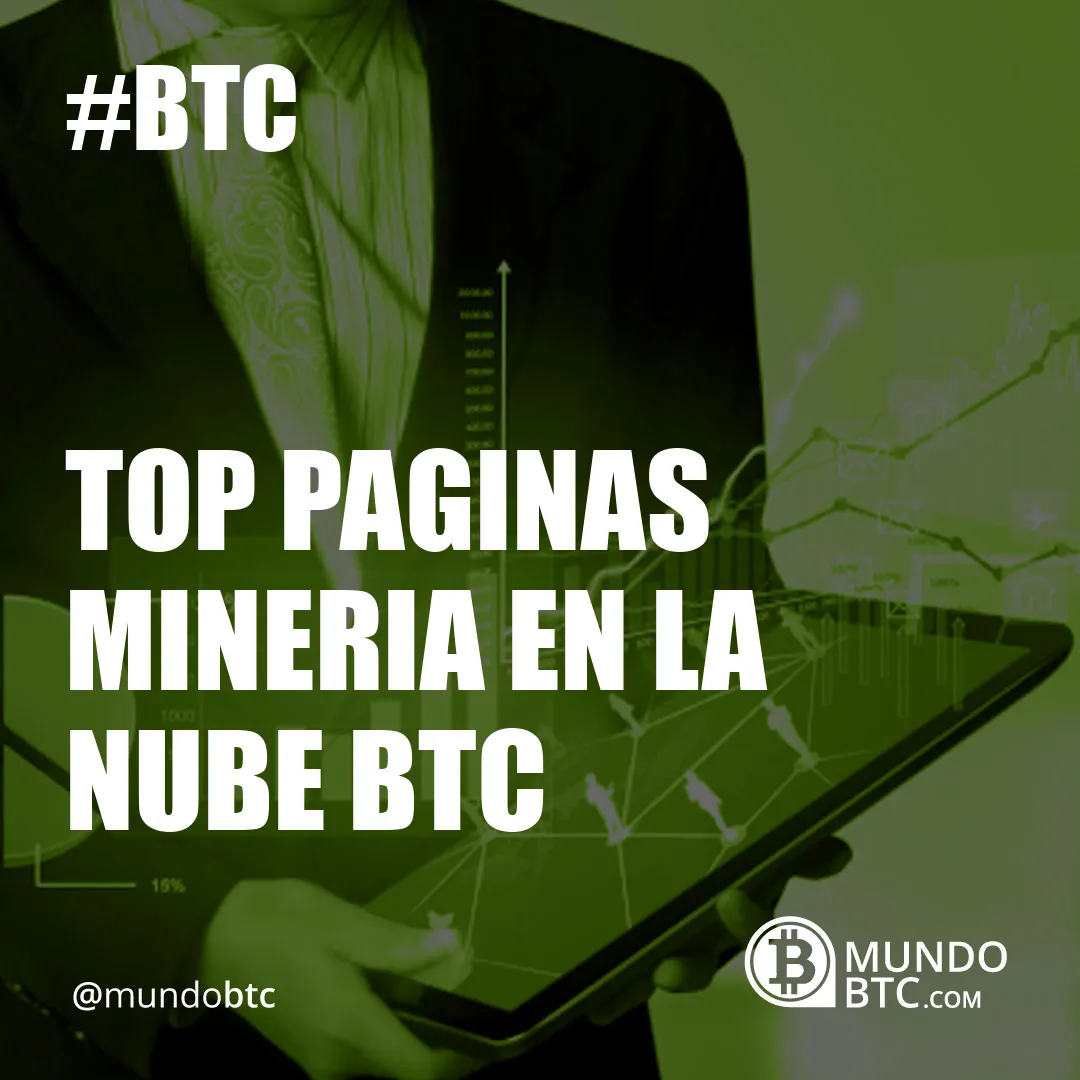 Top Paginas Mineria en la Nube Btc