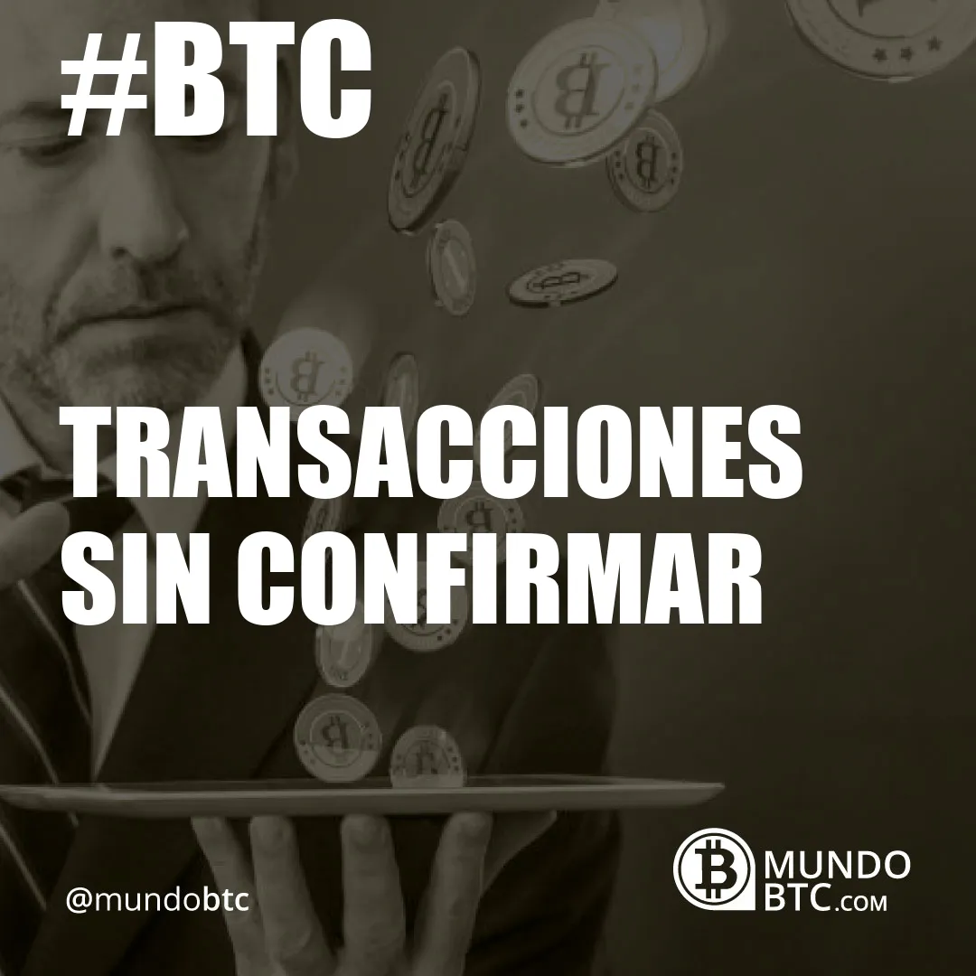 transacciones sin confirmar