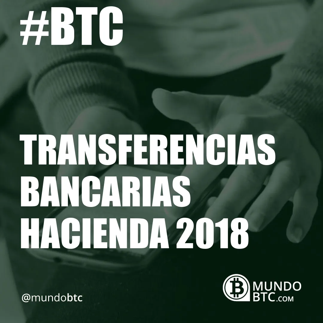 Transferencias Bancarias Hacienda 2018
