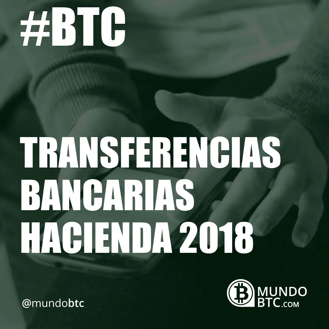 transferencias bancarias hacienda 2018