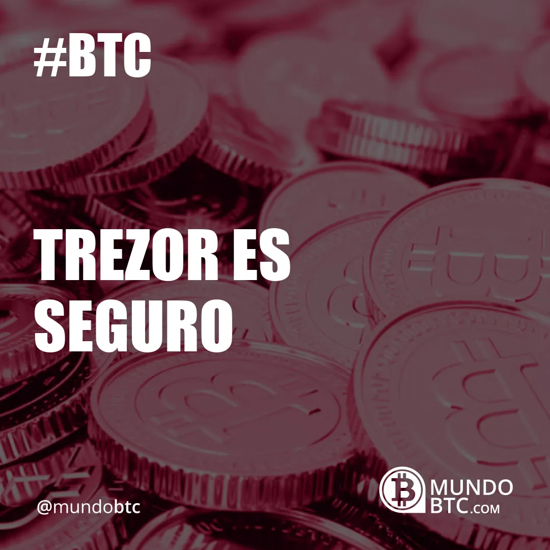 Trezor es Seguro