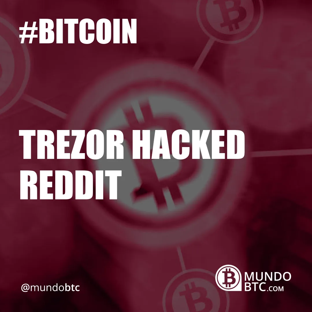 Trezor Hacked Reddit