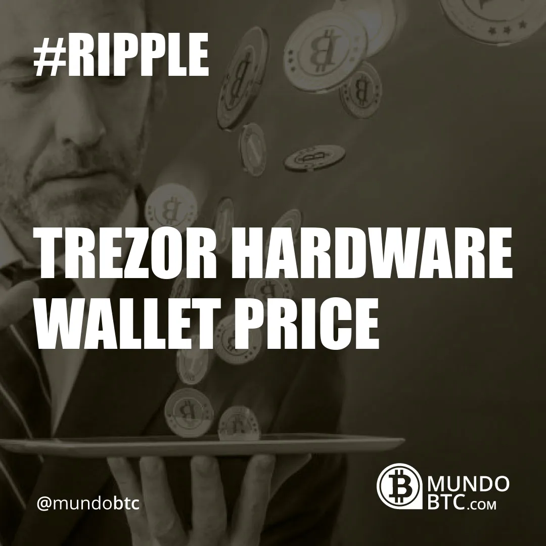 Trezor Hardware Wallet Price