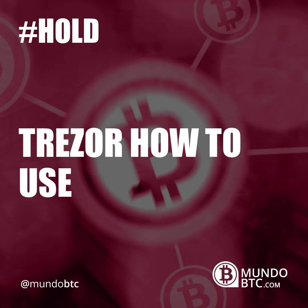 Trezor How To Use