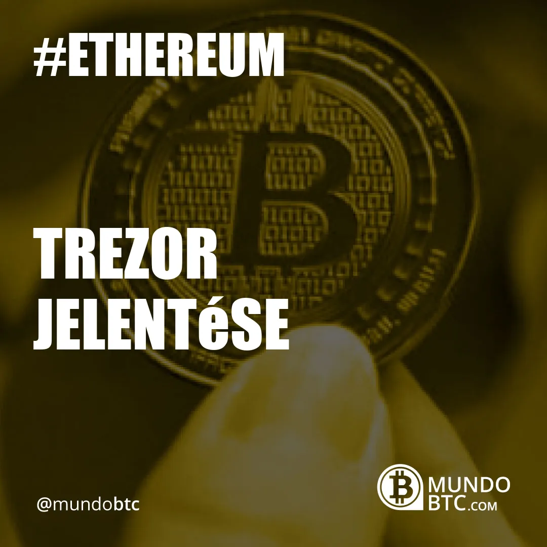 Trezor Jelentése