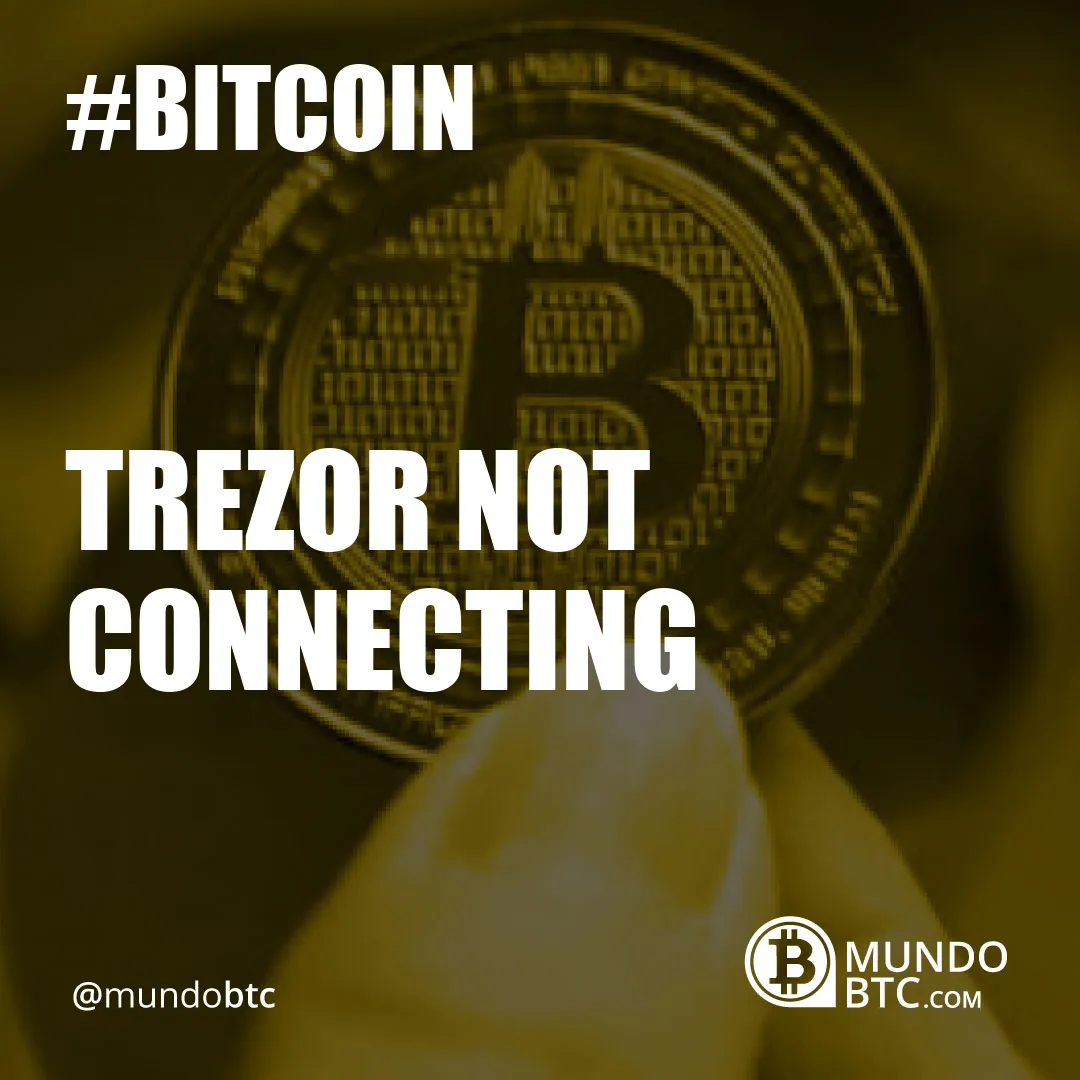 Trezor Not Connecting