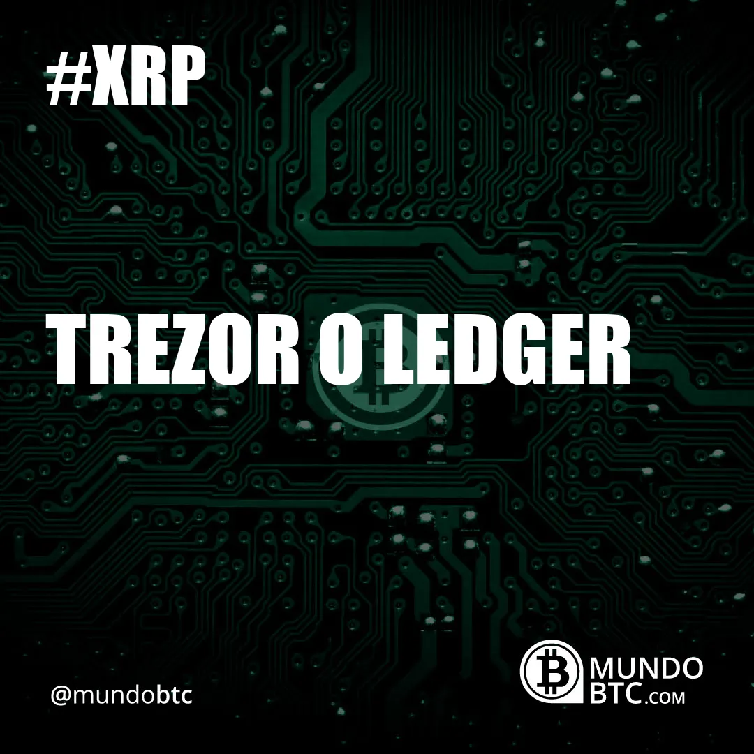 Trezor O Ledger