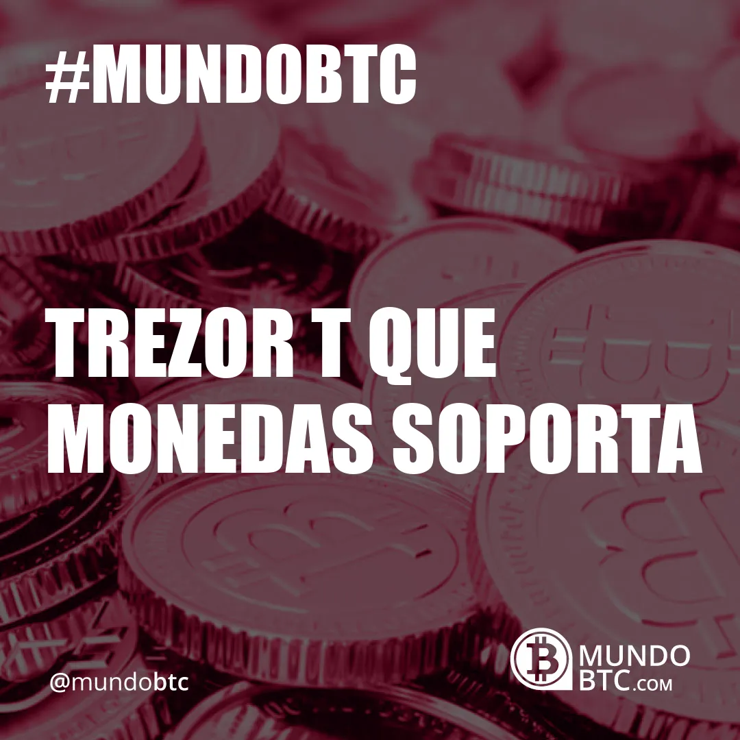 Trezor T que Monedas Soporta