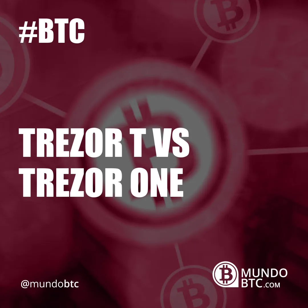 Trezor T vs Trezor One