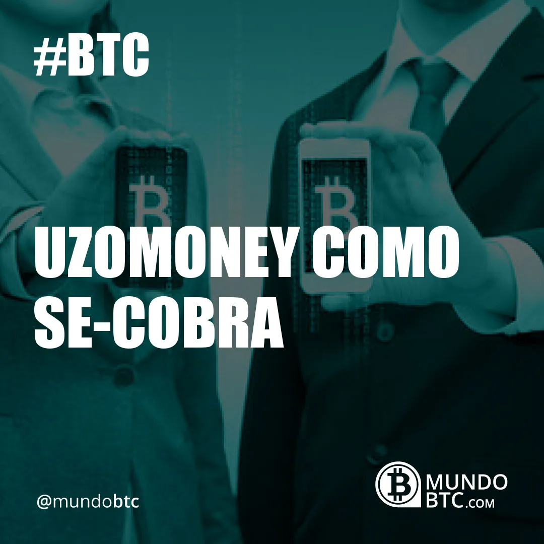 Uzomoney Como Se.cobra