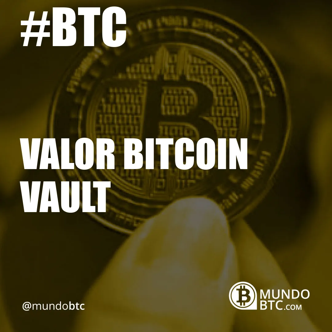 valor bitcoin vault