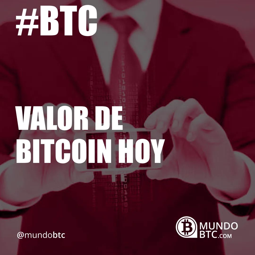 Valor de Bitcoin Hoy