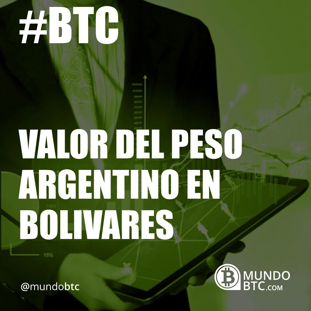 Valor del Peso Argentino en Bolivares