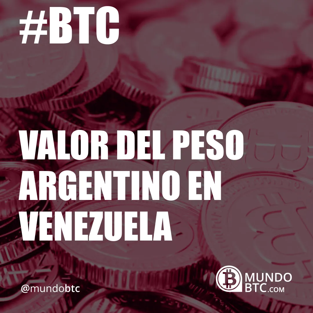 Valor del Peso Argentino en Venezuela