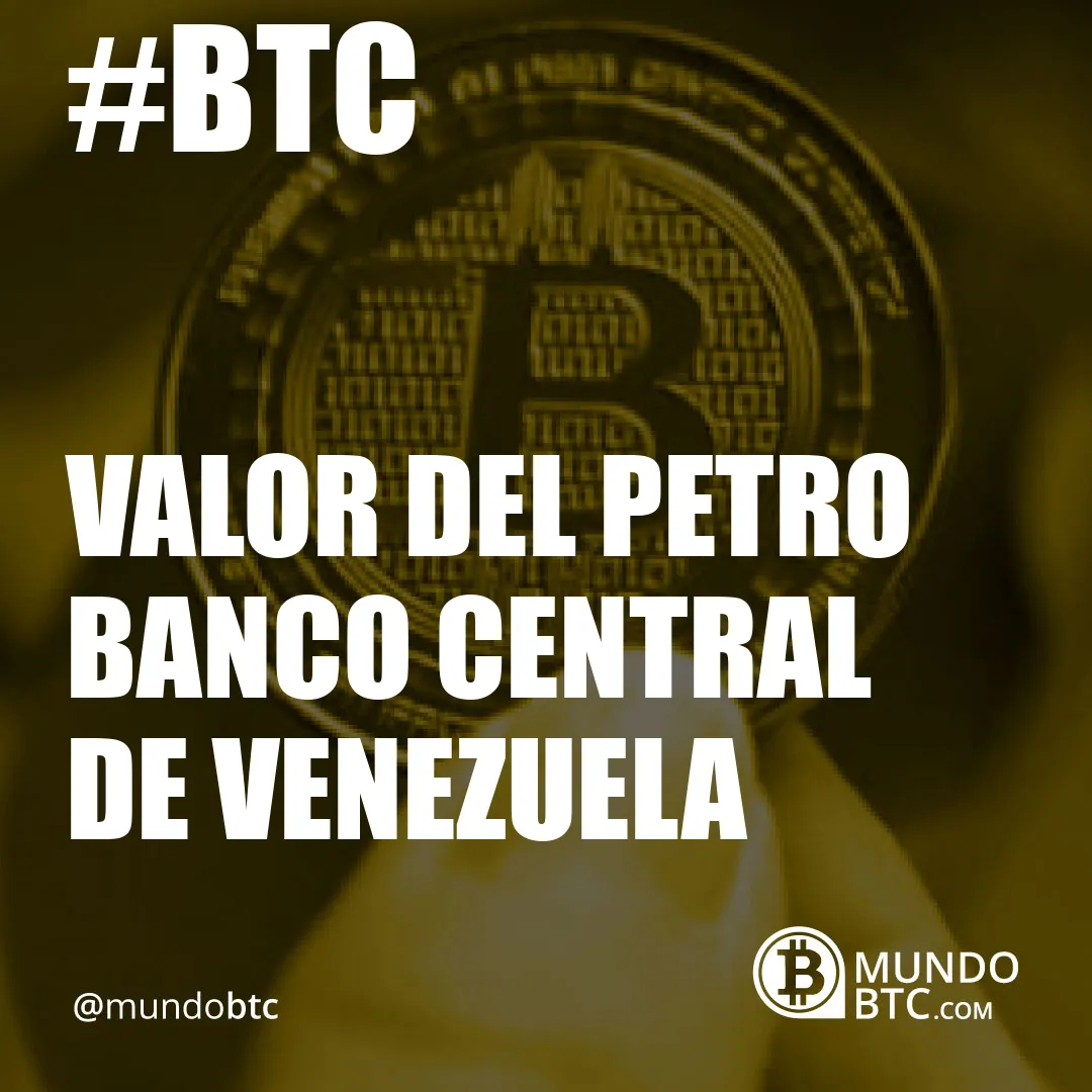 Valor del Petro Banco Central de Venezuela