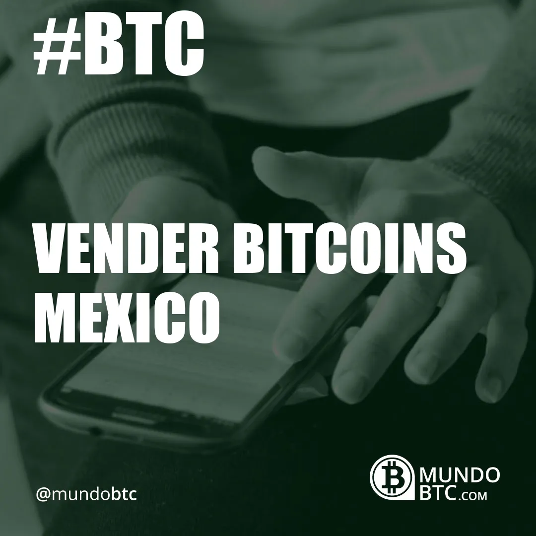 Vender Bitcoins Mexico