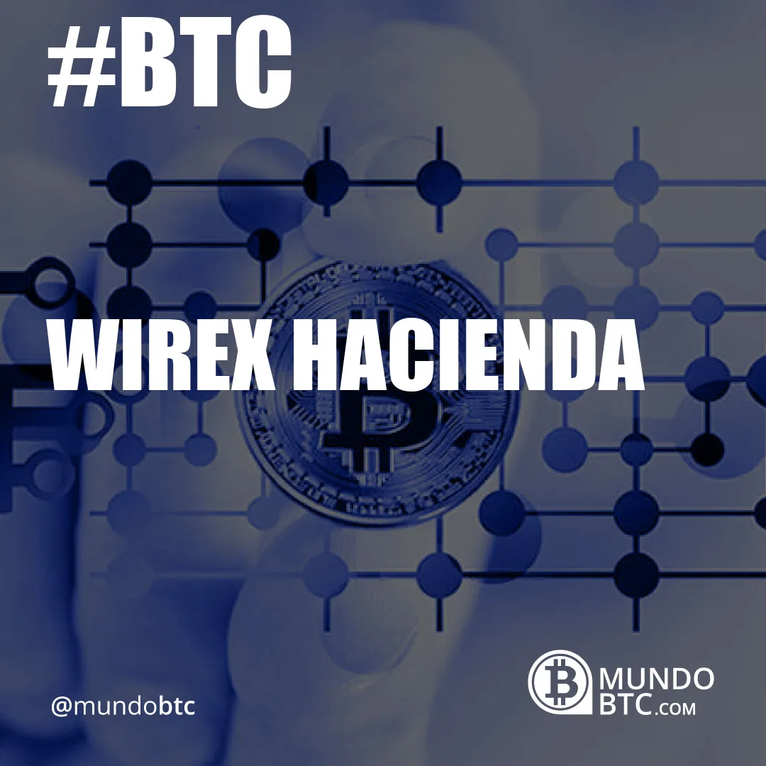 Wirex Hacienda