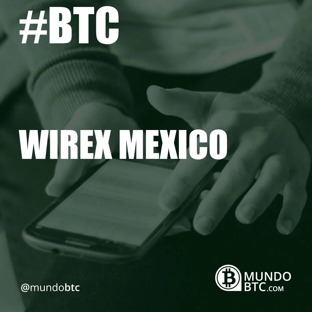 Wirex Mexico