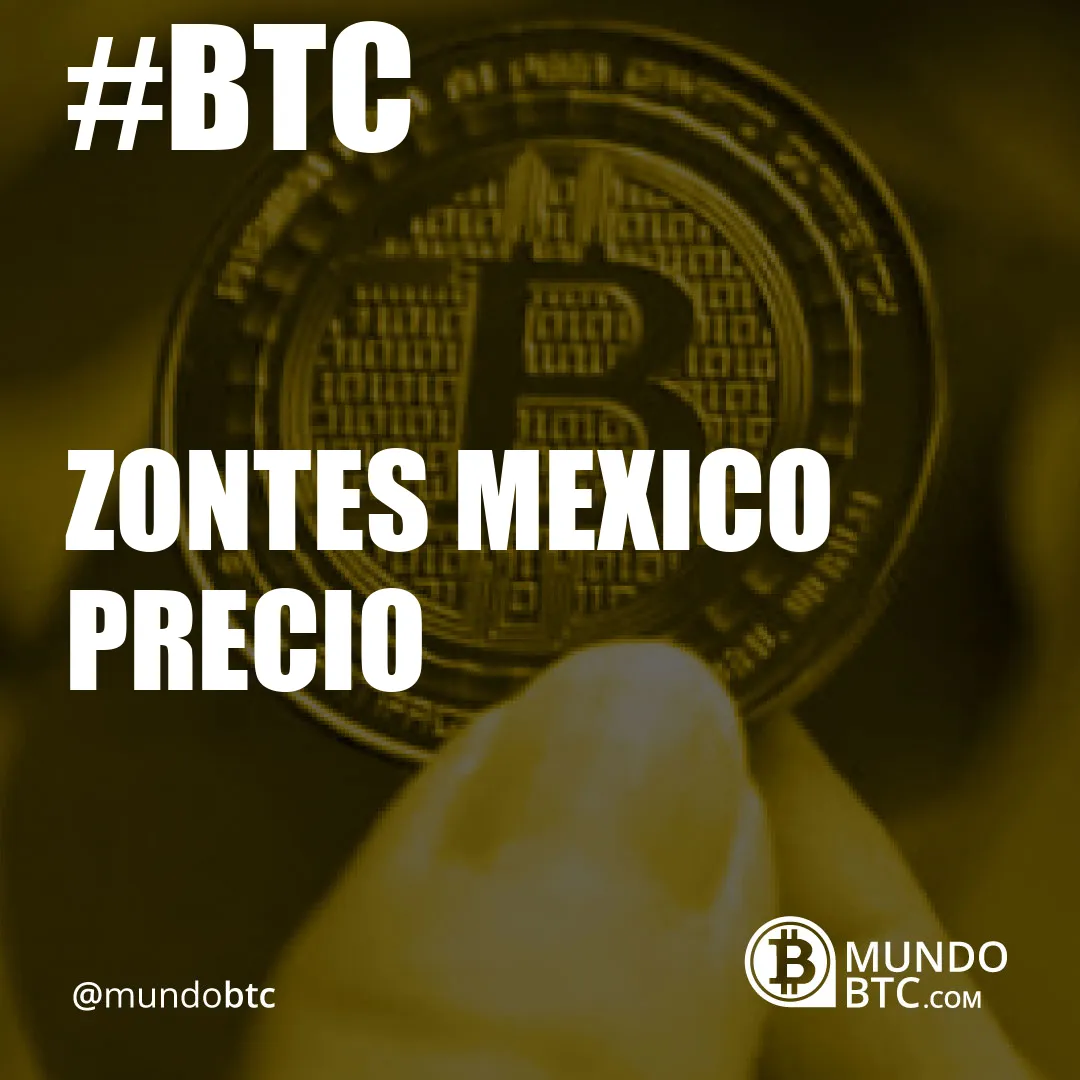 Zontes Mexico Precio